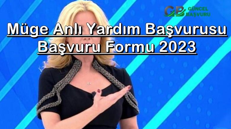 Müge Anlı Yardım Başvurusu - Başvuru Formu ve şartları nedir 2023